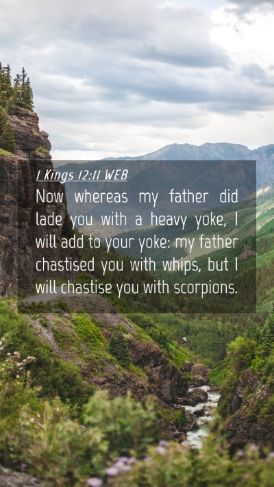 Picture 04 - 1 Kings 12:11 WEB Mobile Phone Wallpaper - Now whereas my father did lade you with a heavy - Mobile Bible Verse Wallpaper