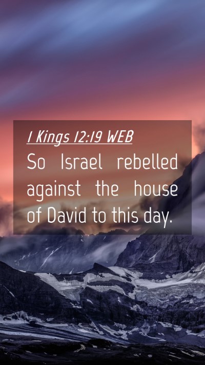 Picture 04 - 1 Kings 12:19 WEB Mobile Phone Wallpaper - So Israel rebelled against the house of David to - Mobile Bible Verse Wallpaper
