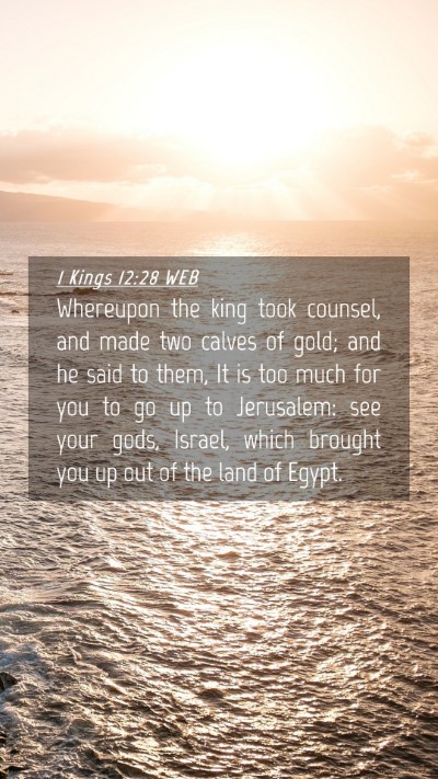 Picture 04 - 1 Kings 12:28 WEB Mobile Phone Wallpaper - Whereupon the king took counsel, and made two - Mobile Bible Verse Wallpaper