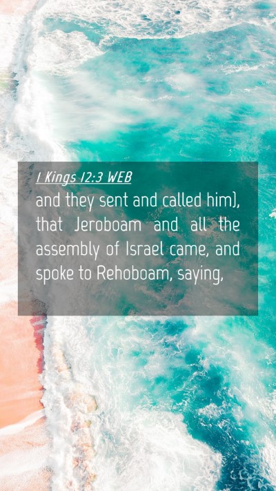 Picture 04 - 1 Kings 12:3 WEB Mobile Phone Wallpaper - and they sent and called him), that Jeroboam and - Mobile Bible Verse Wallpaper