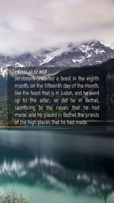 Picture 04 - 1 Kings 12:32 WEB Mobile Phone Wallpaper - Jeroboam ordained a feast in the eighth month, on - Mobile Bible Verse Wallpaper