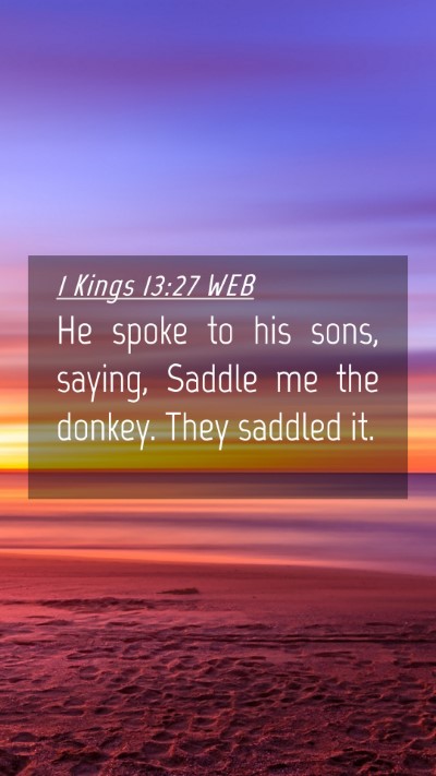 Picture 04 - 1 Kings 13:27 WEB Mobile Phone Wallpaper - He spoke to his sons, saying, Saddle me the - Mobile Bible Verse Wallpaper