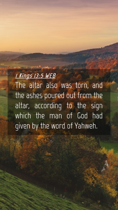 Picture 04 - 1 Kings 13:5 WEB Mobile Phone Wallpaper - The altar also was torn, and the ashes poured out - Mobile Bible Verse Wallpaper