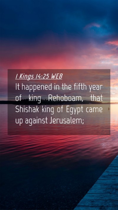 Picture 04 - 1 Kings 14:25 WEB Mobile Phone Wallpaper - It happened in the fifth year of king Rehoboam, - Mobile Bible Verse Wallpaper
