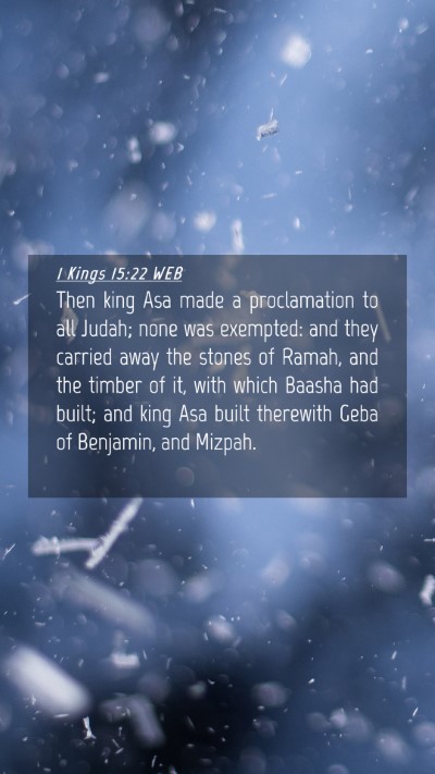 Picture 04 - 1 Kings 15:22 WEB Mobile Phone Wallpaper - Then king Asa made a proclamation to all Judah; - Mobile Bible Verse Wallpaper