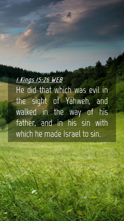 Picture 04 - 1 Kings 15:26 WEB Mobile Phone Wallpaper - He did that which was evil in the sight of - Mobile Bible Verse Wallpaper