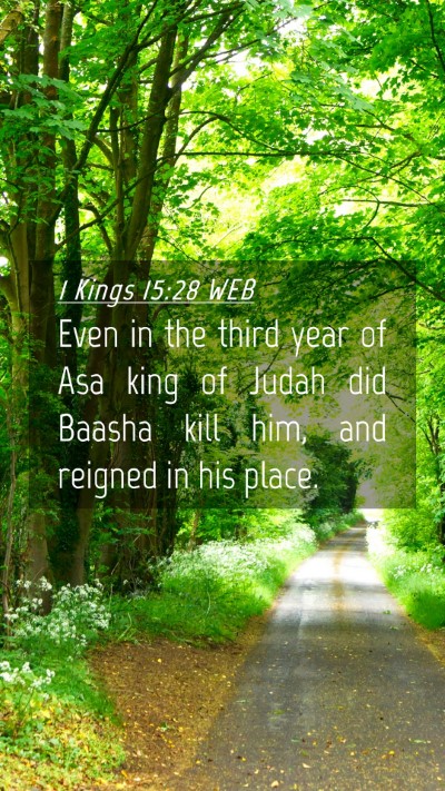 Picture 04 - 1 Kings 15:28 WEB Mobile Phone Wallpaper - Even in the third year of Asa king of Judah did - Mobile Bible Verse Wallpaper