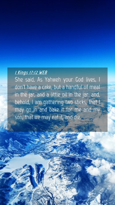 Picture 04 - 1 Kings 17:12 WEB Mobile Phone Wallpaper - She said, As Yahweh your God lives, I don't have - Mobile Bible Verse Wallpaper