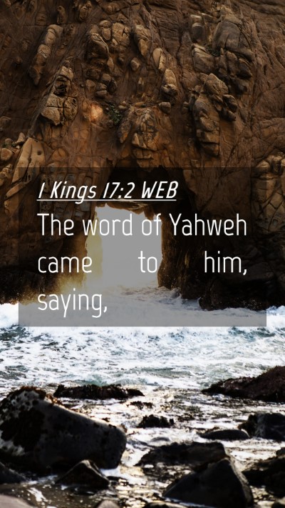 Picture 04 - 1 Kings 17:2 WEB Mobile Phone Wallpaper - The word of Yahweh came to him, - Mobile Bible Verse Wallpaper