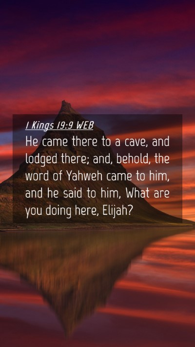 Picture 04 - 1 Kings 19:9 WEB Mobile Phone Wallpaper - He came there to a cave, and lodged there; and, - Mobile Bible Verse Wallpaper