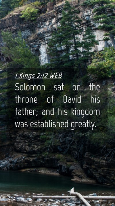 Picture 04 - 1 Kings 2:12 WEB Mobile Phone Wallpaper - Solomon sat on the throne of David his father; - Mobile Bible Verse Wallpaper