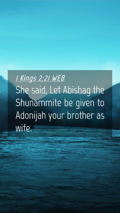 Picture 04 - 1 Kings 2:21 WEB Mobile Phone Wallpaper - She said, Let Abishag the Shunammite be given to - Mobile Bible Verse Wallpaper