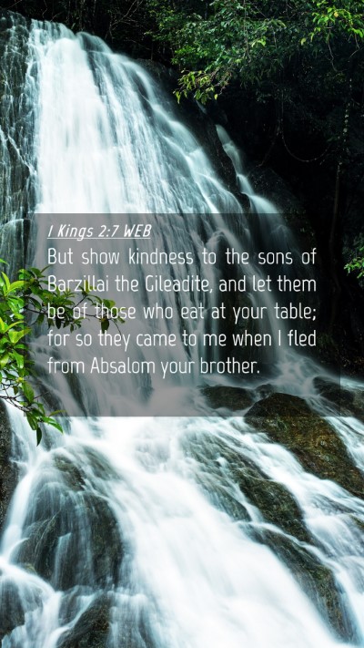 Picture 04 - 1 Kings 2:7 WEB Mobile Phone Wallpaper - But show kindness to the sons of Barzillai the - Mobile Bible Verse Wallpaper