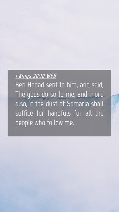 Picture 04 - 1 Kings 20:10 WEB Mobile Phone Wallpaper - Ben Hadad sent to him, and said, The gods do so - Mobile Bible Verse Wallpaper