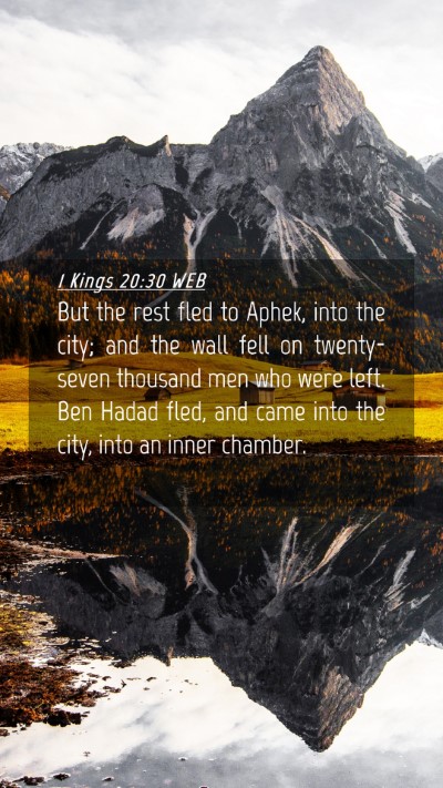 Picture 04 - 1 Kings 20:30 WEB Mobile Phone Wallpaper - But the rest fled to Aphek, into the city; and - Mobile Bible Verse Wallpaper
