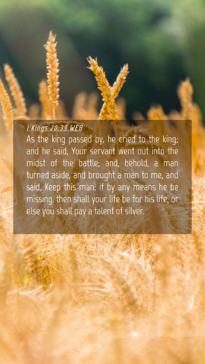 Picture 04 - 1 Kings 20:39 WEB Mobile Phone Wallpaper - As the king passed by, he cried to the king; and - Mobile Bible Verse Wallpaper