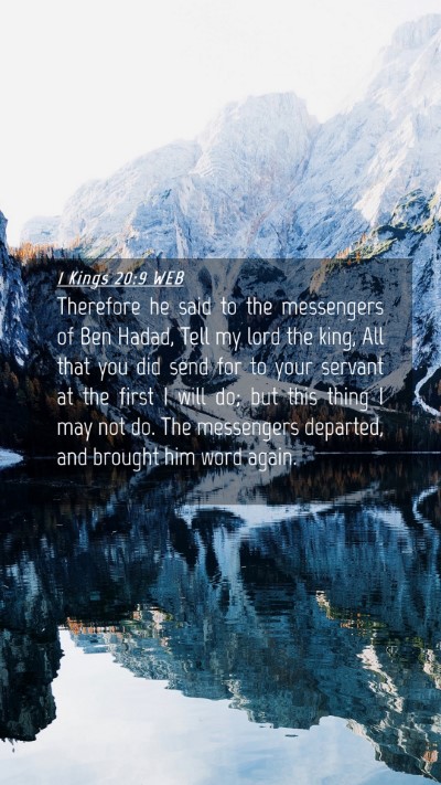 Picture 04 - 1 Kings 20:9 WEB Mobile Phone Wallpaper - Therefore he said to the messengers of Ben Hadad, - Mobile Bible Verse Wallpaper