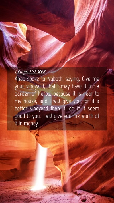 Picture 04 - 1 Kings 21:2 WEB Mobile Phone Wallpaper - Ahab spoke to Naboth, saying, Give me your - Mobile Bible Verse Wallpaper