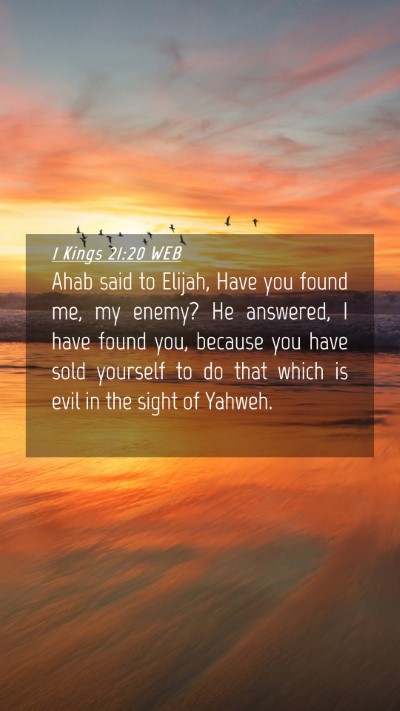 Picture 04 - 1 Kings 21:20 WEB Mobile Phone Wallpaper - Ahab said to Elijah, Have you found me, my enemy? - Mobile Bible Verse Wallpaper