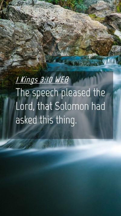 Picture 04 - 1 Kings 3:10 WEB Mobile Phone Wallpaper - The speech pleased the Lord, that Solomon had - Mobile Bible Verse Wallpaper