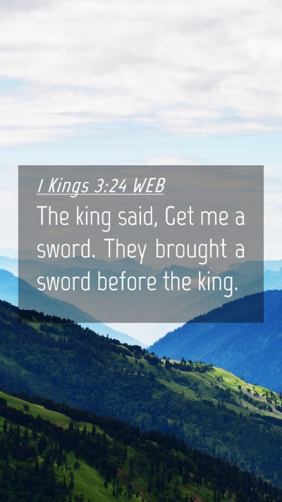 Picture 04 - 1 Kings 3:24 WEB Mobile Phone Wallpaper - The king said, Get me a sword. They brought a - Mobile Bible Verse Wallpaper