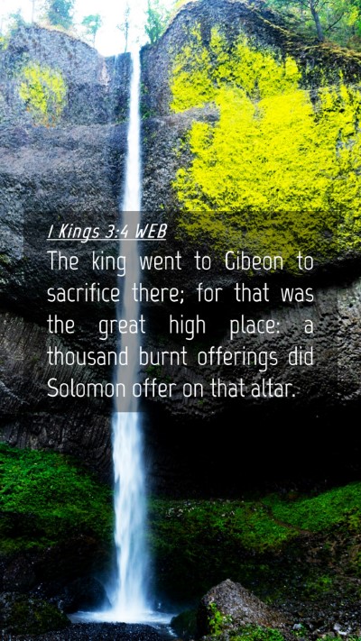 Picture 04 - 1 Kings 3:4 WEB Mobile Phone Wallpaper - The king went to Gibeon to sacrifice there; for - Mobile Bible Verse Wallpaper