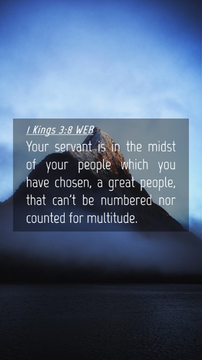 Picture 04 - 1 Kings 3:8 WEB Mobile Phone Wallpaper - Your servant is in the midst of your people which - Mobile Bible Verse Wallpaper