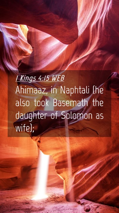 Picture 04 - 1 Kings 4:15 WEB Mobile Phone Wallpaper - Ahimaaz, in Naphtali (he also took Basemath the - Mobile Bible Verse Wallpaper