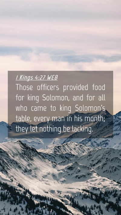 Picture 04 - 1 Kings 4:27 WEB Mobile Phone Wallpaper - Those officers provided food for king Solomon, - Mobile Bible Verse Wallpaper