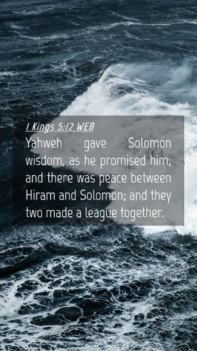 Picture 04 - 1 Kings 5:12 WEB Mobile Phone Wallpaper - Yahweh gave Solomon wisdom, as he promised him; - Mobile Bible Verse Wallpaper