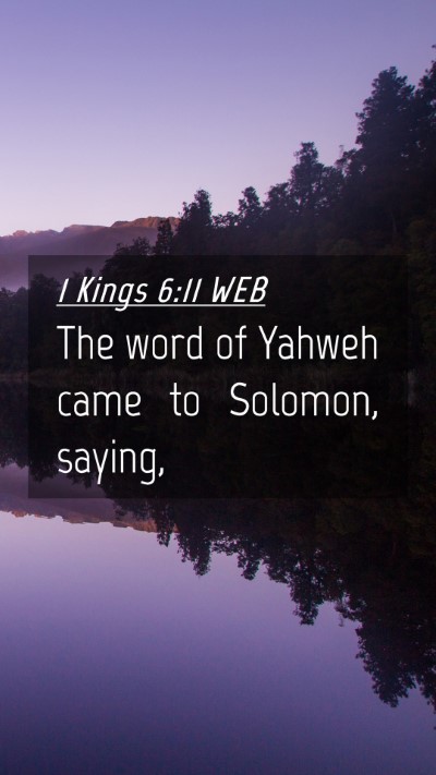 Picture 04 - 1 Kings 6:11 WEB Mobile Phone Wallpaper - The word of Yahweh came to Solomon, - Mobile Bible Verse Wallpaper