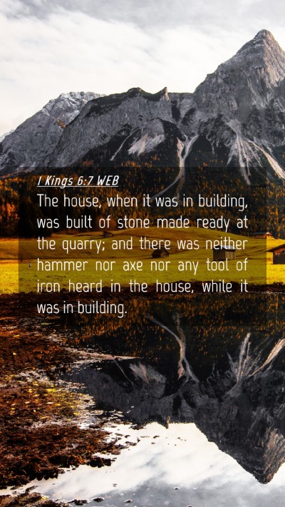 Picture 04 - 1 Kings 6:7 WEB Mobile Phone Wallpaper - The house, when it was in building, was built of - Mobile Bible Verse Wallpaper