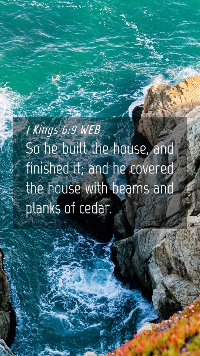 Picture 04 - 1 Kings 6:9 WEB Mobile Phone Wallpaper - So he built the house, and finished it; and he - Mobile Bible Verse Wallpaper
