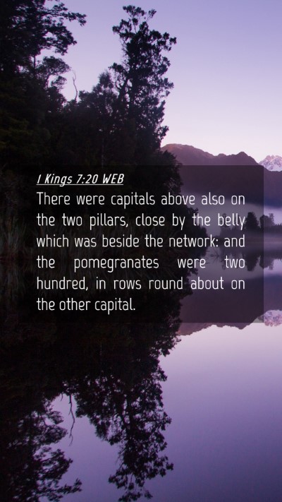 Picture 04 - 1 Kings 7:20 WEB Mobile Phone Wallpaper - There were capitals above also on the two - Mobile Bible Verse Wallpaper