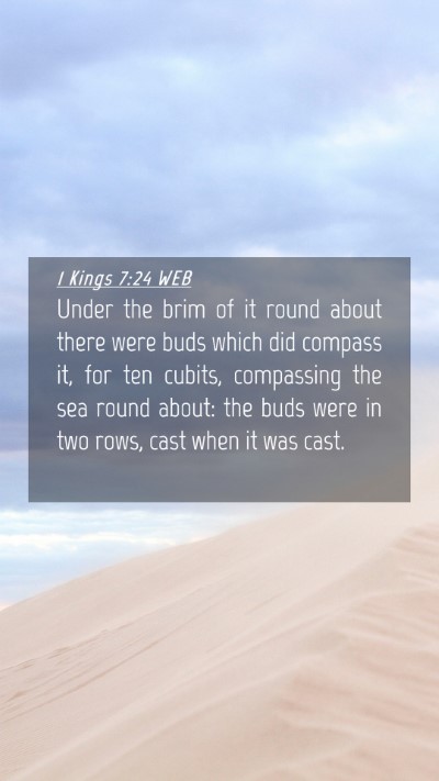 Picture 04 - 1 Kings 7:24 WEB Mobile Phone Wallpaper - Under the brim of it round about there were buds - Mobile Bible Verse Wallpaper