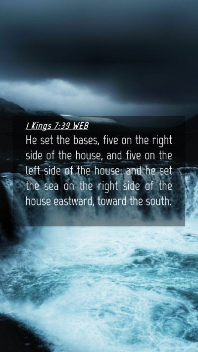 Picture 04 - 1 Kings 7:39 WEB Mobile Phone Wallpaper - He set the bases, five on the right side of the - Mobile Bible Verse Wallpaper