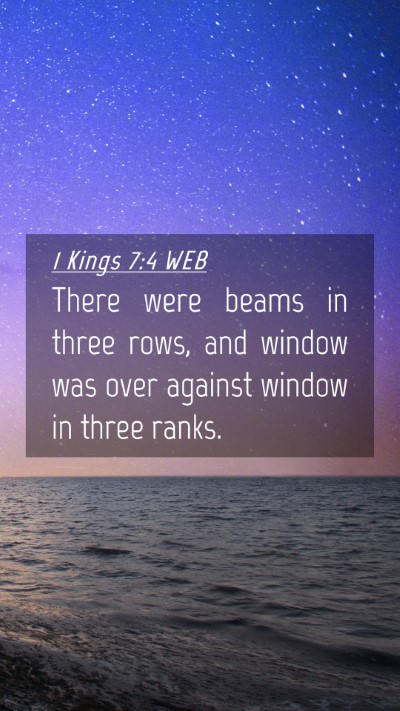 Picture 04 - 1 Kings 7:4 WEB Mobile Phone Wallpaper - There were beams in three rows, and window was - Mobile Bible Verse Wallpaper