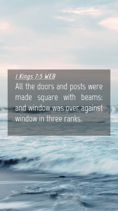 Picture 04 - 1 Kings 7:5 WEB Mobile Phone Wallpaper - All the doors and posts were made square with - Mobile Bible Verse Wallpaper