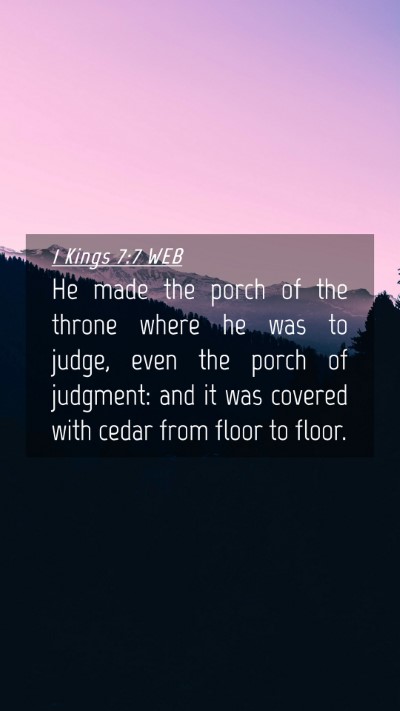 Picture 04 - 1 Kings 7:7 WEB Mobile Phone Wallpaper - He made the porch of the throne where he was to - Mobile Bible Verse Wallpaper