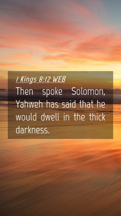 Picture 04 - 1 Kings 8:12 WEB Mobile Phone Wallpaper - Then spoke Solomon, Yahweh has said that he would - Mobile Bible Verse Wallpaper