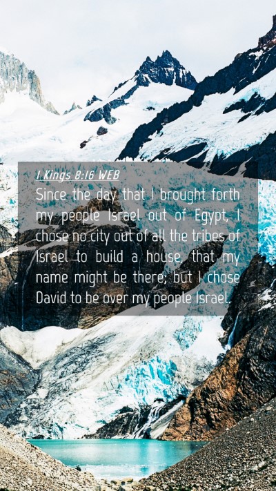 Picture 04 - 1 Kings 8:16 WEB Mobile Phone Wallpaper - Since the day that I brought forth my people - Mobile Bible Verse Wallpaper