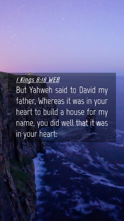 Picture 04 - 1 Kings 8:18 WEB Mobile Phone Wallpaper - But Yahweh said to David my father, Whereas it - Mobile Bible Verse Wallpaper
