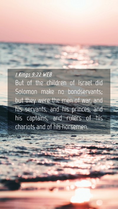Picture 04 - 1 Kings 9:22 WEB Mobile Phone Wallpaper - But of the children of Israel did Solomon make no - Mobile Bible Verse Wallpaper