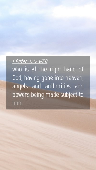 Picture 04 - 1 Peter 3:22 WEB Mobile Phone Wallpaper - who is at the right hand of God, having gone into - Mobile Bible Verse Wallpaper