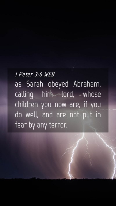Picture 04 - 1 Peter 3:6 WEB Mobile Phone Wallpaper - as Sarah obeyed Abraham, calling him lord, whose - Mobile Bible Verse Wallpaper