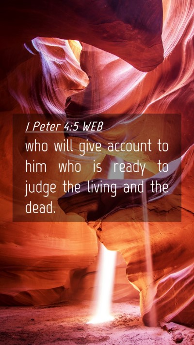Picture 04 - 1 Peter 4:5 WEB Mobile Phone Wallpaper - who will give account to him who is ready to - Mobile Bible Verse Wallpaper