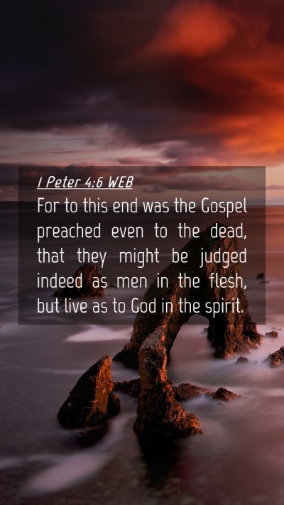 Picture 04 - 1 Peter 4:6 WEB Mobile Phone Wallpaper - For to this end was the Gospel preached even to - Mobile Bible Verse Wallpaper