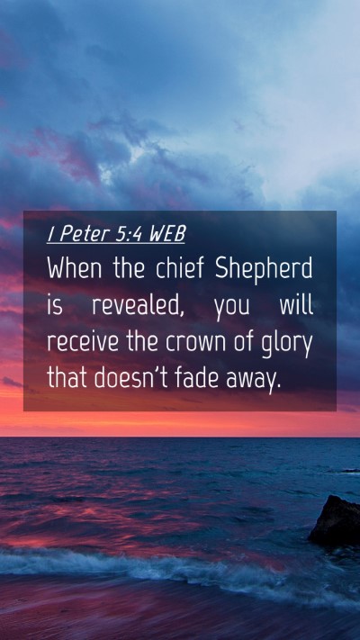 Picture 04 - 1 Peter 5:4 WEB Mobile Phone Wallpaper - When the chief Shepherd is revealed, you will - Mobile Bible Verse Wallpaper