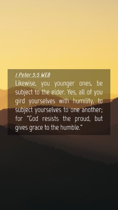 Picture 04 - 1 Peter 5:5 WEB Mobile Phone Wallpaper - Likewise, you younger ones, be subject to the - Mobile Bible Verse Wallpaper