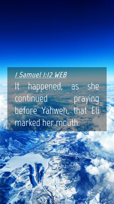 Picture 04 - 1 Samuel 1:12 WEB Mobile Phone Wallpaper - It happened, as she continued praying before - Mobile Bible Verse Wallpaper